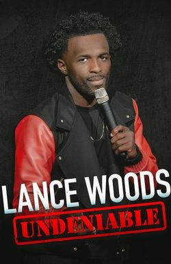 Lance Woods: Undeniable