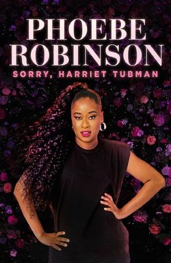 Phoebe Robinson: Sorry, Harriet Tubman