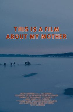 This Is a Film About My Mother
