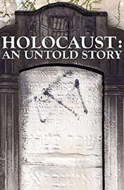 Holocaust: An Untold Story