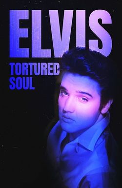 Elvis: Tortured Soul