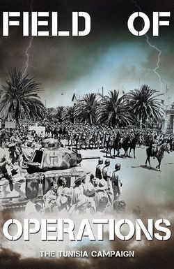Field of Operations: The Tunisia Campaign