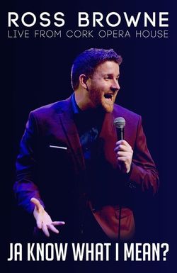 Ross Browne Live: Ja Know What I Mean