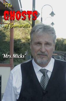 The Ghosts of Somerville: Mrs. Micks