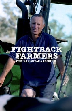 Fightback Farmers: Feeding Australia Together
