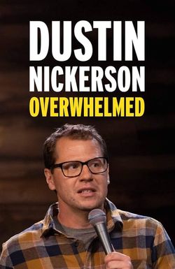 Dustin Nickerson: Overwhelmed
