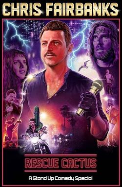 Chris Fairbanks, Stand-Up Comedy Special: Rescue Cactus