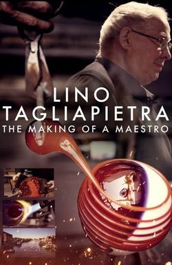 Lino Tagliapietra: The Making of a Maestro