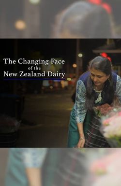 The Changing face of the New Zealand Dairy