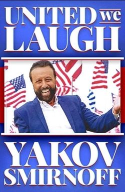 Yakov Smirnoff: United We Laugh