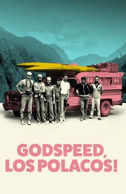 Godspeed, Los Polacos!