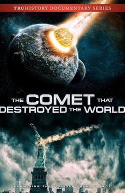 The Comet That Destroyed the World