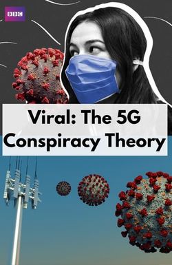 Viral: The 5G Conspiracy Theory