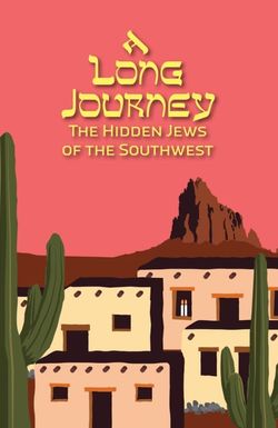 A Long Journey: The Hidden Jews of the Southwest