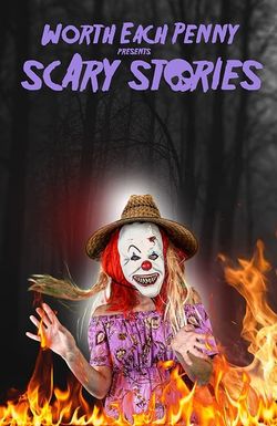 Worth Each Penny presents Scary Stories