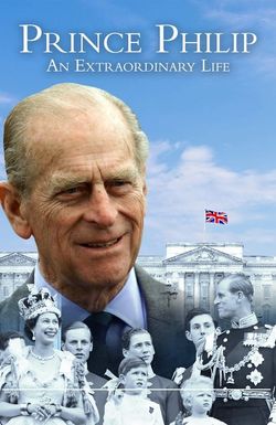 Prince Philip: An Extraordinary Life