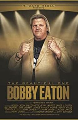 The Beautiful One: Bobby Eaton