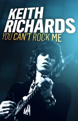 Keith Richards: You Can't Rock Me