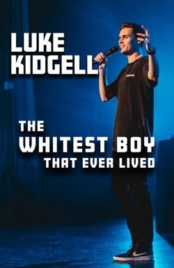 Luke Kidgell: The Whitest Boy That Ever Lived