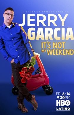 Jerry Garcia: It's not my weekend