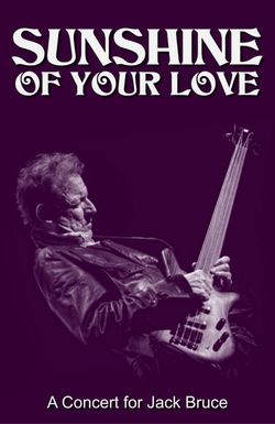 Sunshine of Your Love: A Concert for Jack Bruce