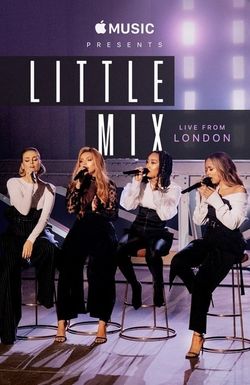 Apple Music Presents: Little Mix - Live from London