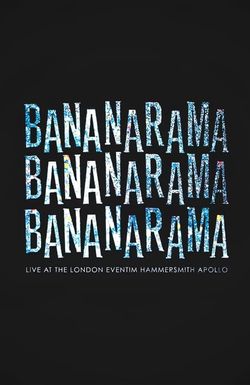 Bananarama: Live at the London Eventim Hammersmith Apollo