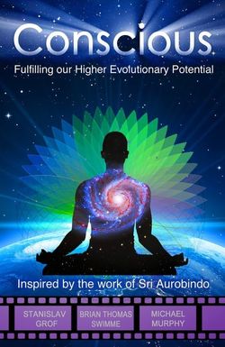 Conscious: Fulfilling Our Higher Evolutionary Potential