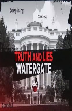 Truth and Lies: Watergate