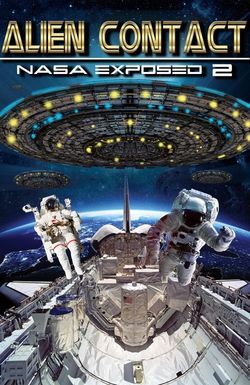 Alien Contact: NASA Exposed 2