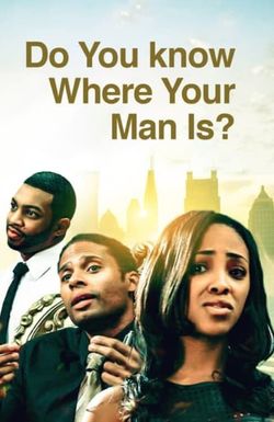 Do You Know Where Your Man Is