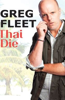 Greg Fleet: Thai Die