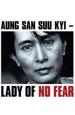 Aung San Suu Kyi: Lady of No Fear