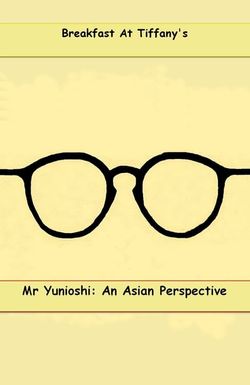 Mr. Yunioshi: An Asian Perspective
