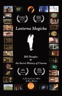 Lanterna Magicka: Bill Douglas and the Secret History of Cinema