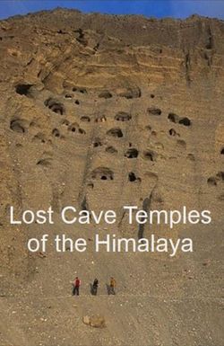 Lost Cave Temples of the Himalaya