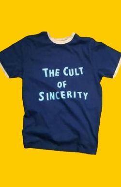 The Cult of Sincerity