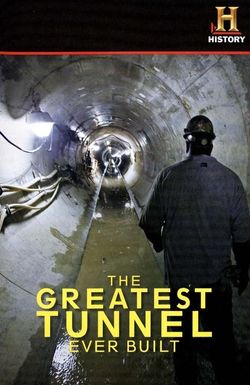 The Greatest Tunnel Ever Built