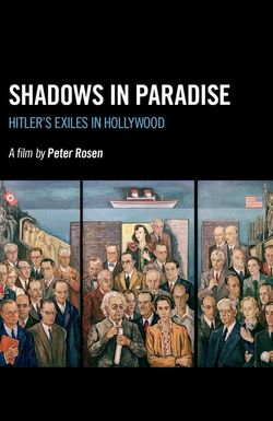 Shadows in Paradise: Hitler's Exiles in Hollywood