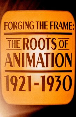 Forging the Frame: The Roots of Animation, 1921-1930