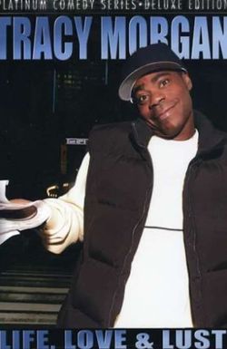 Tracy Morgan: Life, Love & Lust
