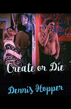 Dennis Hopper: Create (or Die)