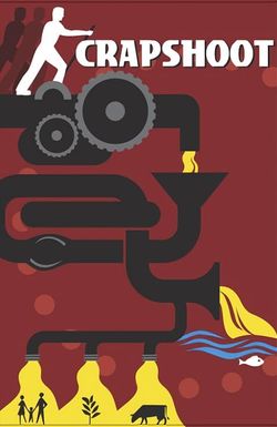 Crapshoot: The Gamble with Our Wastes