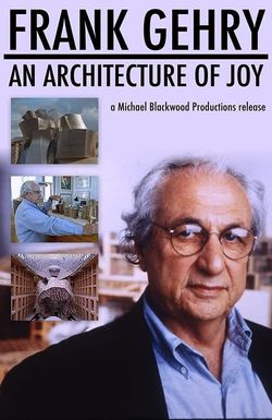 Frank Gehry: An Architecture of Joy
