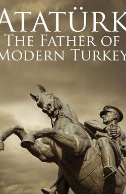 Atatürk: Founder of Modern Turkey