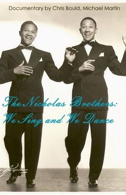 The Nicholas Brothers: We Sing and We Dance