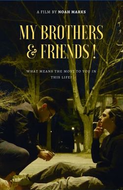 My Brothers & Friends!