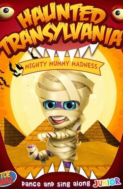 Haunted Transylvania: Mighty Mummy Madness