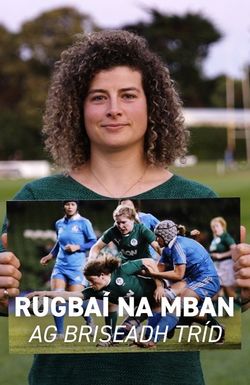 Rugbaí na mBan - Ag Briseadh Tríd