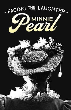 Facing the Laughter: Minnie Pearl